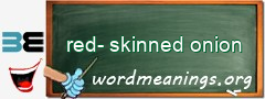 WordMeaning blackboard for red-skinned onion